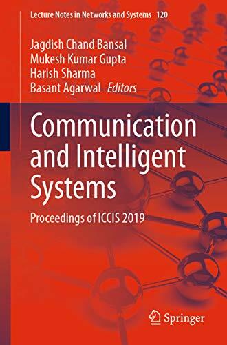 Communication and Intelligent Systems: Proceedings of ICCIS 2019