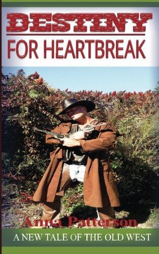 Destiny for Heartbreak: A new tale of the Old West