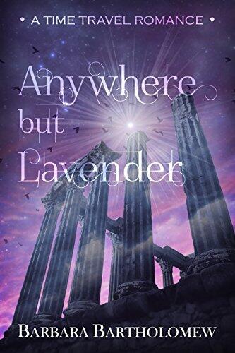 Anywhere but Lavender: A Time Travel Romance