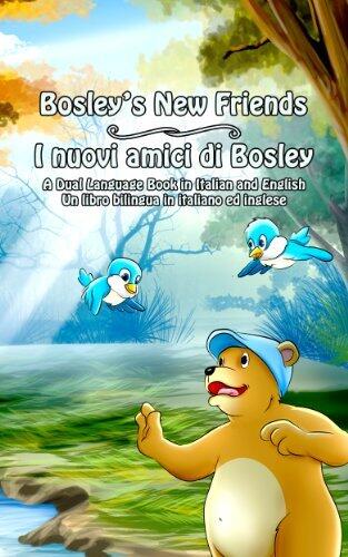 Bosley's New Friends (Italian - English): A Dual Language Book