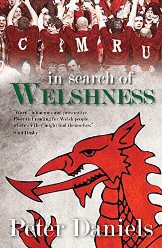 In Search of Welshness: What exactly is it to be Welsh?
