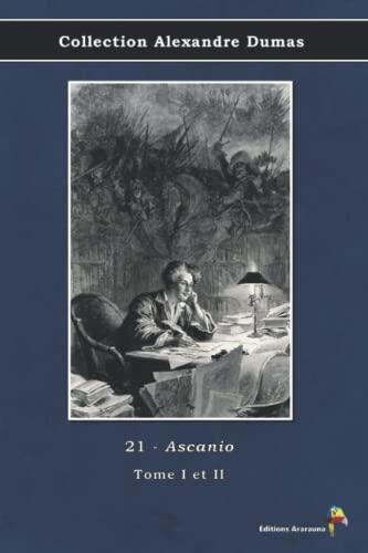 21 - Ascanio - Tome I et II - Collection Alexandre Dumas: Texte intégral