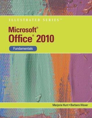 Microsoft Office 2010: Illustrated Fundamentals (Available Titles Skills Assessment Manager
