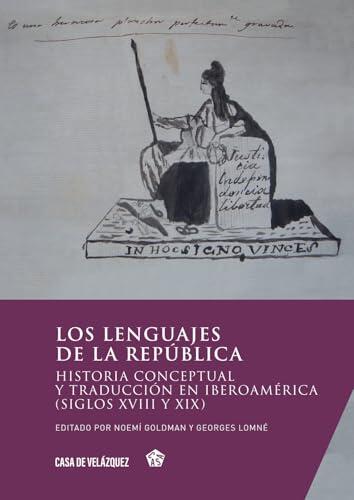 Los Lenguajes de la República: Historia Conceptual y Traducción en Iberoamérica