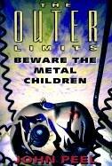 Beware the Metal Children