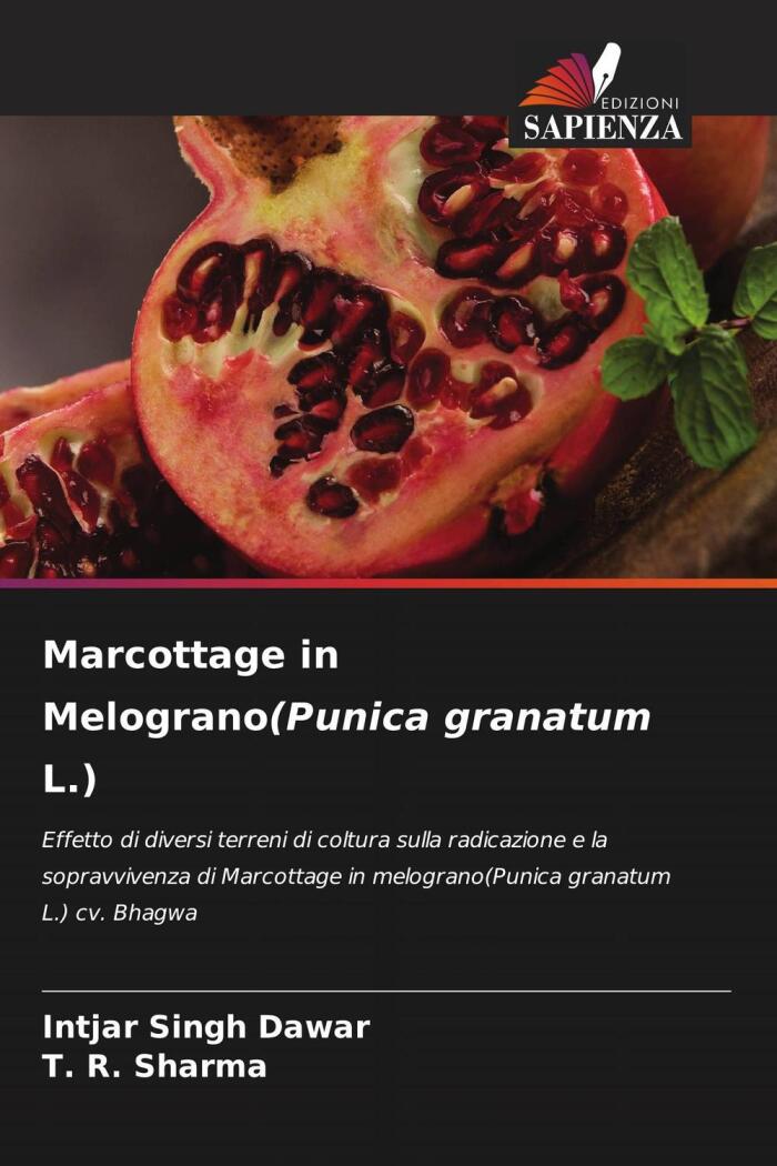 Marcottage in Melograno: Effetto di Diversi Terreni di Coltura sulla Radicazione e la Sopravvivenza di Marcottage in Melograno cv. Bhagwa