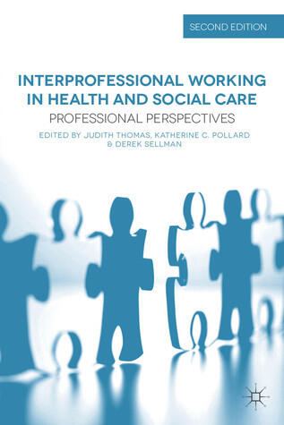 Interprofessional Working in Health and Social Care: Professional Perspectives