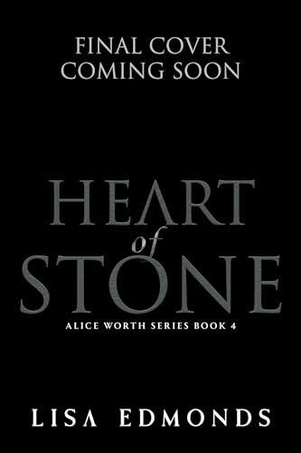 Heart of Stone (Alice Worth Book 4): An Urban Fantasy Paranormal Romance Series