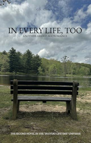 In Every Life, Too: Another Gilded Age Romance