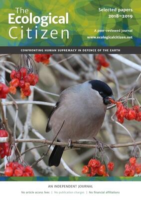 The Ecological Citizen: Selected papers from the peer-reviewed, ecocentric journal, 2018 - 2019: Confronting human supremacy in defence of the Earth