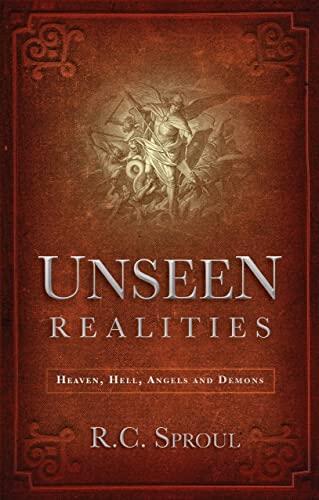 Unseen Realities: Heaven, Hell, Angels, and Demons