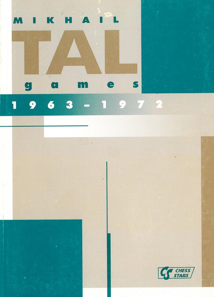 Mikhail Tal Games 1963 1972: Volume II