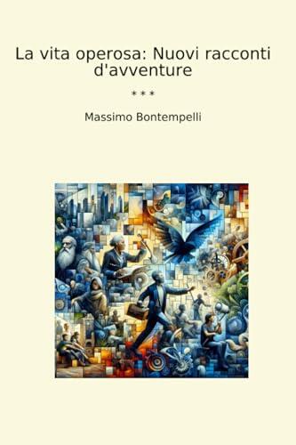 La vita operosa: Nuovi racconti d'avventure (Classic Books)