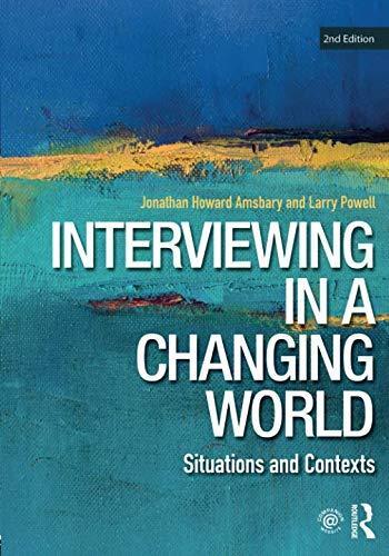 Interviewing in a Changing World: Situations and Contexts
