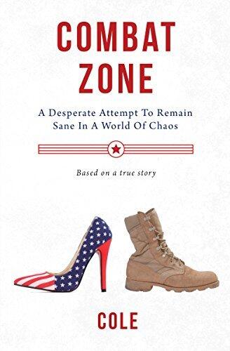Combat Zone: A Desperate Attempt to Remain Sane in a World of Chaos