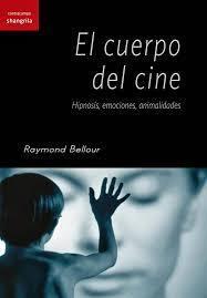 El cuerpo del cine: Hipnosis, emociones, animalidades