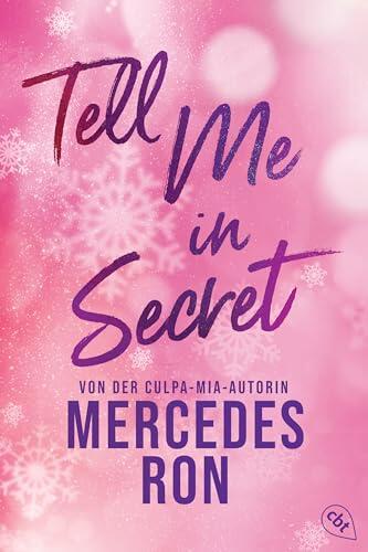 Tell Me in Secret: Die Fortsetzung der prickelnden New-Adult-Trilogie von der Autorin des Weltbestsellers »Culpa Mía« (Die Tell-Me-Reihe 2)