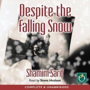 Despite The Falling Snow