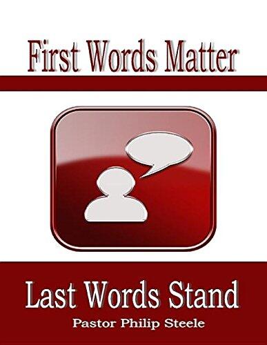 First Words Matter Last Words Stand