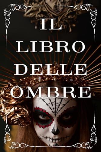 Il Libro delle Ombre | Grimorio della strega e dello stregone (vuoto) | Quaderno di magia punteggiato | Con fasi lunari: Diario per scrivere magie - ... - scrivere e disegnare