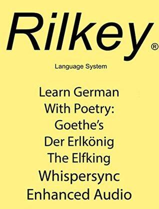 Learn German With Poetry: Goethe's Der Erlkönig The Elfking Whispersync Enhanced Audio