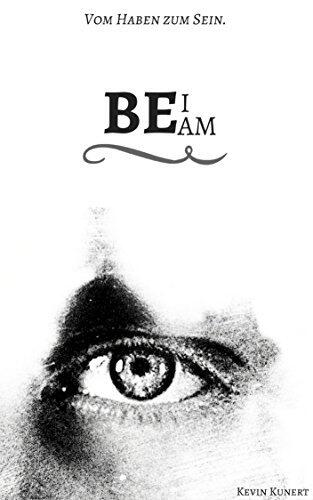 BE I AM - Vom Haben zum Sein: [Gesetz der Anziehung]