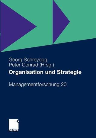 Organisation und Strategie (Managementforschung, 20)