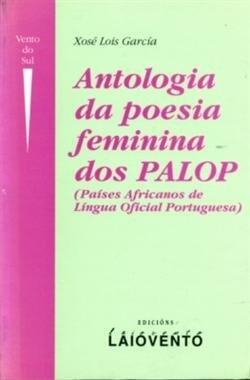 Antologia da poesia feminina dos PALOP : países africanos de língua oficial portuguesa