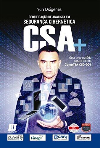 Certificação de analista em segurança cibernética CSA: + Guia preparatório para o exame COMPTIA CS0-001
