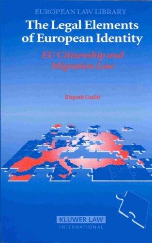Legal Elements of European Identity: EU Citizenship and Migration Law (European Law Library)