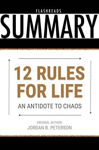 Summary: 12 Rules for Life: An Antidote to Chaos