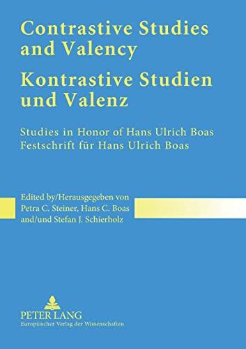 Contrastive Studies and Valency: Studies in Honor of Hans Ulrich Boas