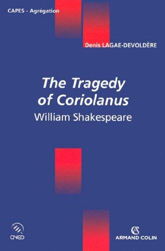 The Tragedy of Coriolanus: William Shakespeare (Coédition CNED/ARMAND COLIN)