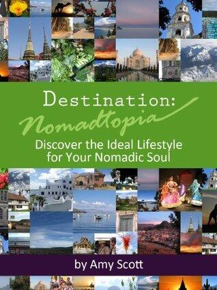Destination: Nomadtopia: Discover the Ideal Lifestyle for Your Nomadic Soul