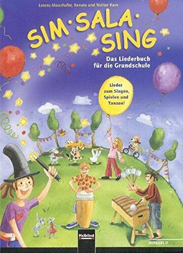 Das Liederbuch Für Die Grundschule: [Lieder Zum Singen, Spielen Und Tanzen!]