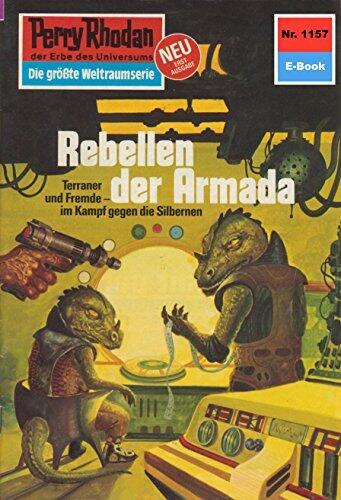 Perry Rhodan 1157: Rebellen der Armada: Perry Rhodan-Zyklus "Die endlose Armada" (Perry Rhodan-Erstauflage)