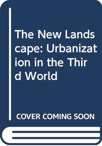 The New Landscape: Urbanization in the Third World