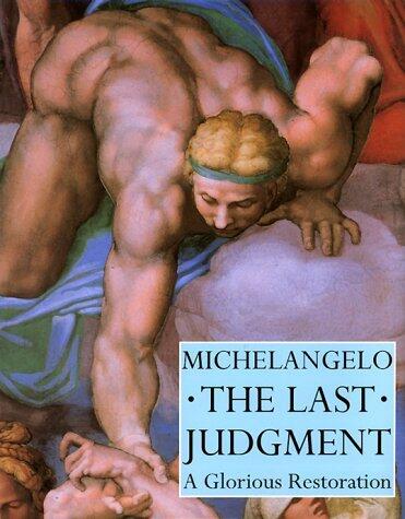 Michelangelo: The Last Judgement (A Glorious Restoration)