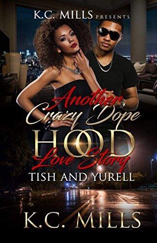 Another Crazy Dope Hood Love Story: Tish and Yurell