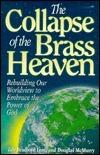 The Collapse of the Brass Heaven: Rebuilding Our Worldview to Embrace the Power of God