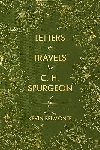 Letters and Travels By C. H. Spurgeon