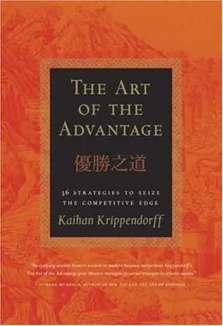 The Art of the Advantage: 36 Strategies to Seize the Competitve Edge