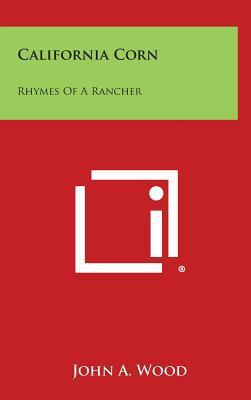 California Corn: Rhymes of a Rancher