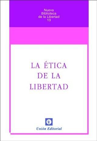 La ética de la Libertad