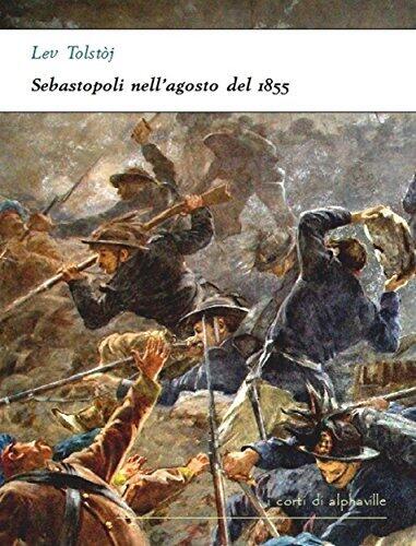 Sebastopoli nell'agosto del 1855 (I corti di Alphaville Vol. 33)