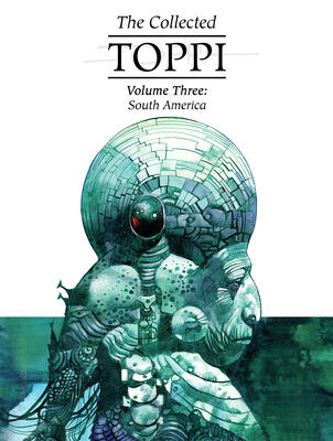 The Collected Toppi (Vol. 3): South America