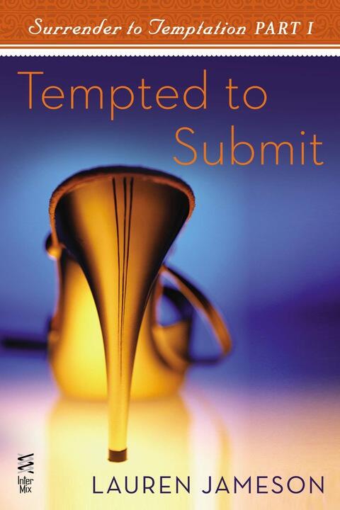 Surrender to Temptation (Part I): Tempted to Submit