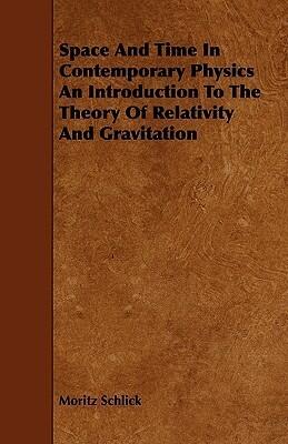 Space And Time In Contemporary Physics An Introduction To The Theory Of Relativity And Gravitation