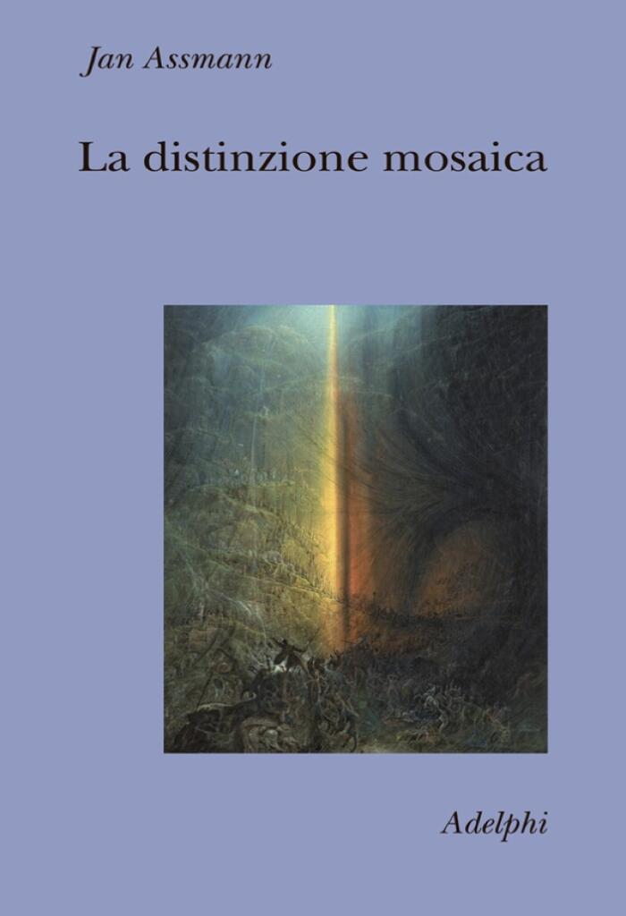La distinzione mosaica, ovvero Il prezzo del monoteismo