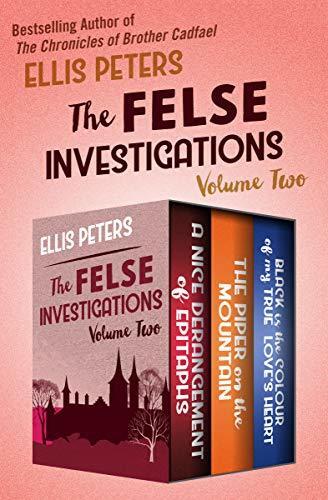 The Felse Investigations Volume Two (A Nice Derangement, The Piper on the Mountain, Black Is the Colour of My True Love's Heart)